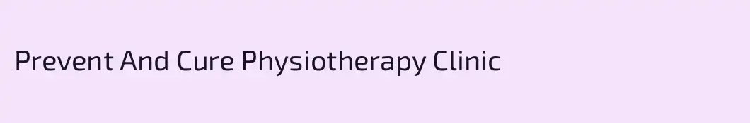 Prevent And Cure Physiotherapy Clinic 
